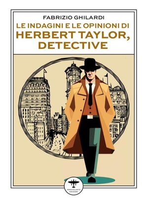 cover image of Le indagini e le opinioni di Herbert Taylor, detective
